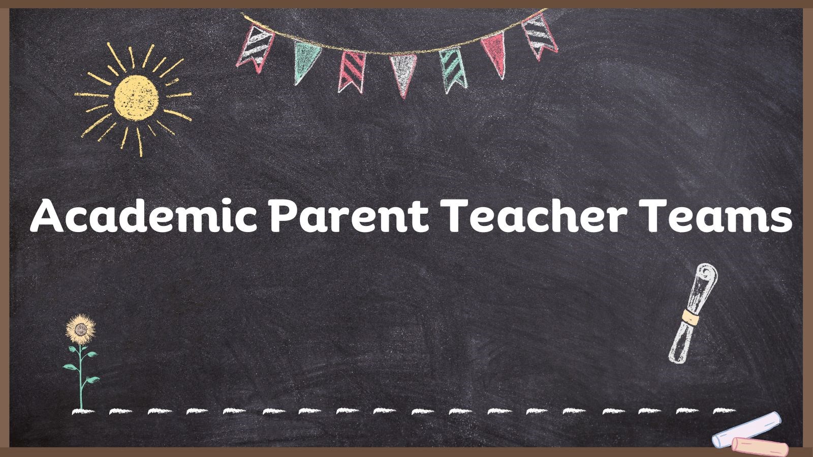 Chalkboard with a flower, diploma, and sun and the words "Academic Parent Teacher Teams"